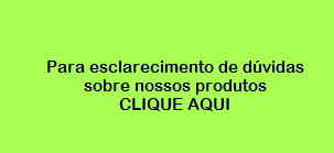 Para esclarecimento de dvidas
    sobre nossos produtos
    CLIQUE AQUI